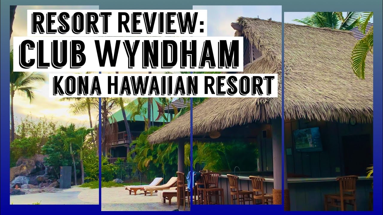 Resort Review Club Wyndham Kona Hawaiian Resort YouTube