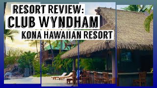 Resort Review: Club Wyndham Kona Hawaiian Resort