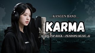 KARMA - KANGEN BAND  || POP SLOW ROCK COVER AI (LIRIK VIDIO)