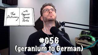 The Dictionary - #G56 (geranium to German)