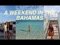 A Weekend In The Bahamas With My Fam 
