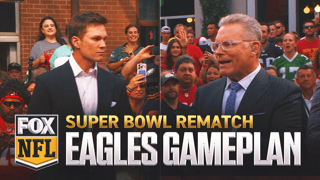 Tom Brady, ‘NFL on FOX’ crew break down how Eagles' defense can bother Chiefs