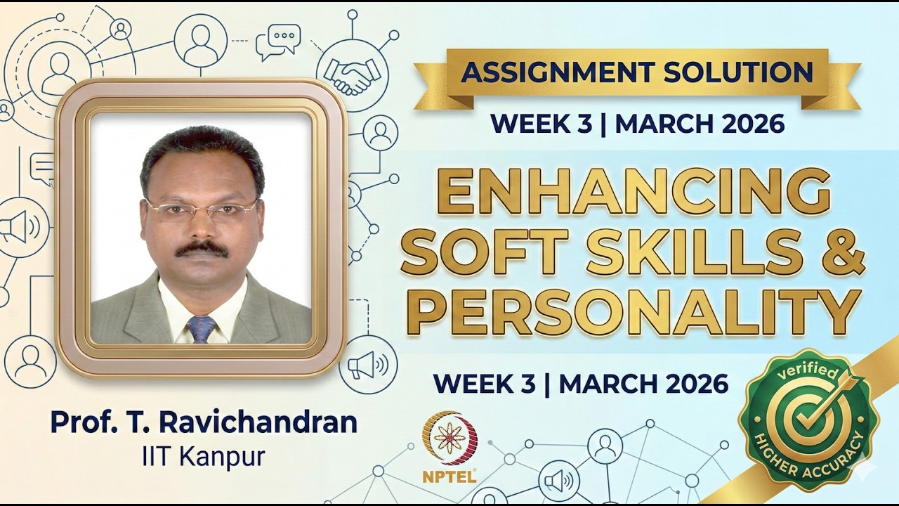 Week 3 Assignment Solution | Enhancing Soft Skills and Personality (NPTEL) | March 2026