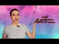 Lista de parfumuri PERFECTE acum