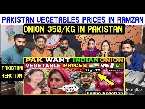 REACTION ON INDIA VS PAKISTAN VEGETABLES PRICES IN RAMZAN.