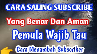 Cara Saling Subscribe Yang Aman  Cara Menambah Subscriber