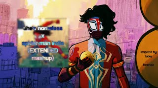 She's homeless x Spider-man India (EXTENDED mashup) (inspired by Fable)