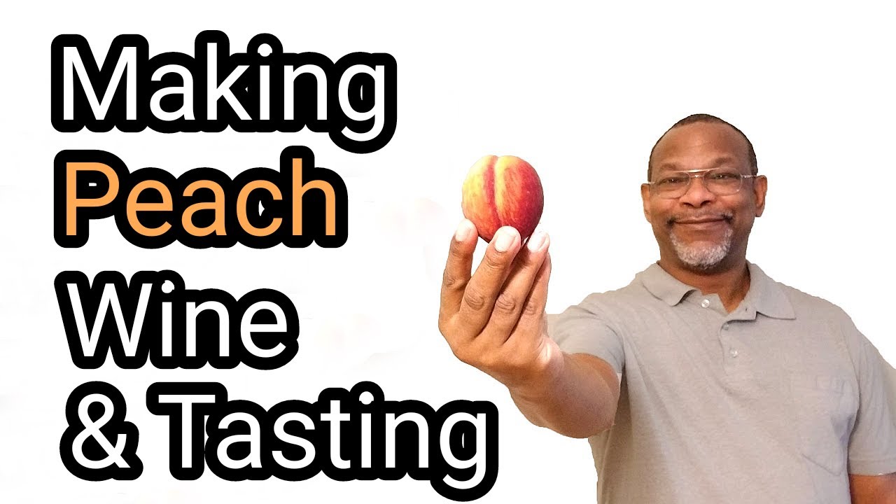 Making Peach Wine Complete YouTube
