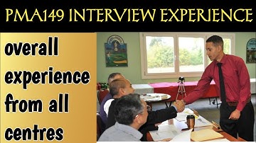 PMA 149 interview experience | PMA149 preparation | initial interview experience from all centers