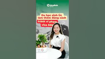 Làm thêm khi du học Úc thế nào cho đúng cách? Biết để tránh bị huỷ visa du học Úc #duhocuc #visa500