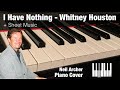 I Have Nothing - Whitney Houston - Solo Piano Cover