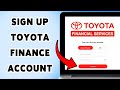 How To Sign Up Toyota Finance Account | Create Your Toyota Financial Profile 2025