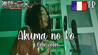 Célie Cover - Akuma No Ko - French Cover Attack On An Final Season Ending