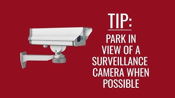 Carjacking Prevention Tip 4: Park in View of a Surveillance Camera (:15)
