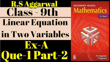 RS Aggarwal Class-9th // Ex-A // Q-1 P-2 // Chapter - Linear Equation in Two Variables / New Edition