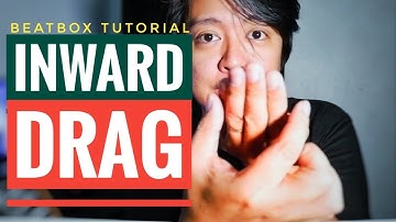 Inward Drag Beatbox Tutorial