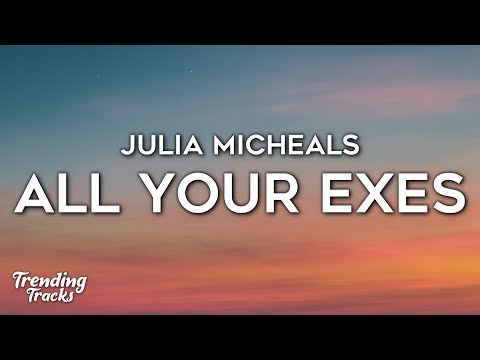 Julia Micheals - All Your Exes (Clean - Lyrics)