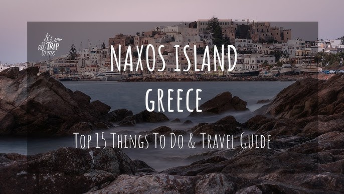NAXOS Travel Guide Top 10 things to do 4K