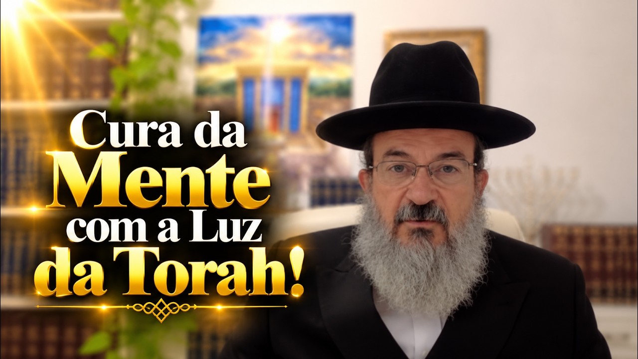 Cura da Mente com a Luz da Torah!