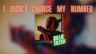 I didn’t Change My Number - Billie Eilish (Lyrics / Song)