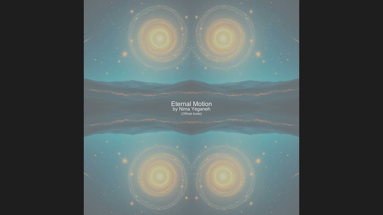 Eternal Motion by Nima Yeganeh Official Music