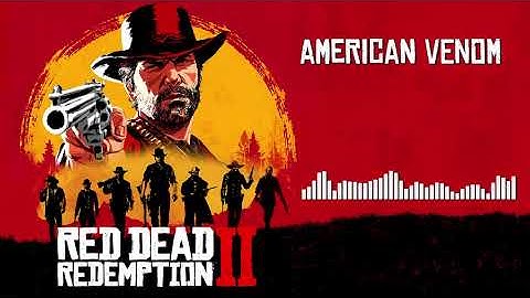 Red Dead Redemption 2 Official Soundtrack   American Venom   HD With Visualizer