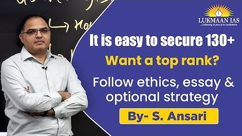 GS- IV (Ethics): Strategy for CSE 2023 | S. Ansari | Lukmaan IAS