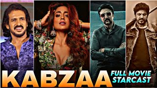 KABZAA movie starcast | Kabzaa cast name | Kabzaa actors & actress real name, kabzaa movie full cast