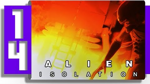 Alien: Isolation | ISOLATED INCIDENT | Part 14