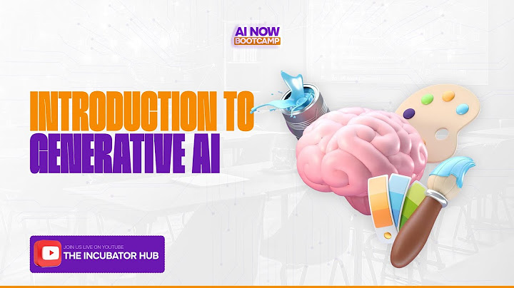 AI NOW BOOTCAMP || INTRODUCTION TO GENERATIVE AI thumbnail