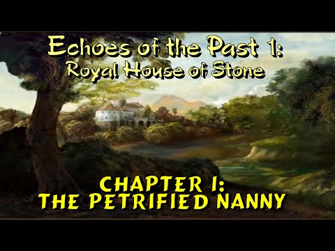 Letu0027s Play - Echoes of the Past - Royal House of Stone - Ch.1 - The Petrified Nanny