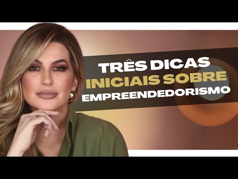 DICAS INICIAIS SOBRE EMPREENDEDORISMO [ALICE SALAZAR]