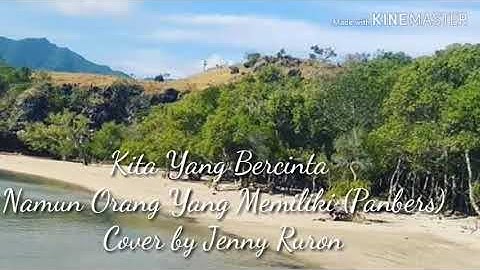 Kita Yang Bercinta Namun Orang Yang Memiliki (Panbers) Cover Jenny Ruron