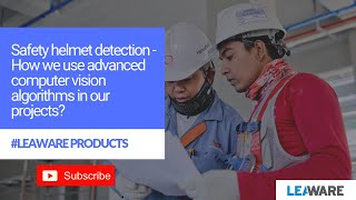 Safety helmet detection - How we use advanced computer vision algorithms in our projects ?