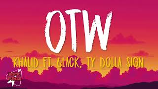 Download Lagu Khalid - OTW (Lyrics) ft. 6LACK, Ty Dolla $ign MP3