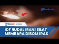 Seusai Serang Iran, Pelabuhan Eilat Israel Membara Dirudal Irak! Balas Aksi 'Tak Terpuji' Zionis