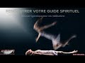 Rencontrer son guide spirituel musique hypnotique pour la mditation