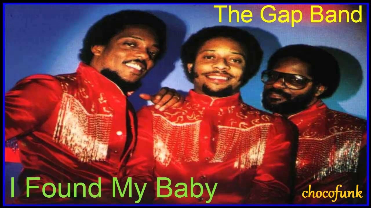 The Gap Band I Found My Baby 1985 Youtube The Gap Band I Found My Baby 1985 Youtube