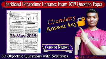 Jharkhand Polytechnic Entrance Exam 2019 Question Paper || Chemistry  Answer key by #MahtoAcademy