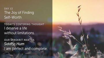 Day 13 | Getting Unstuck: Creating a Limitless Life | 21 Day Meditation Challenge | Deepak & Chopra