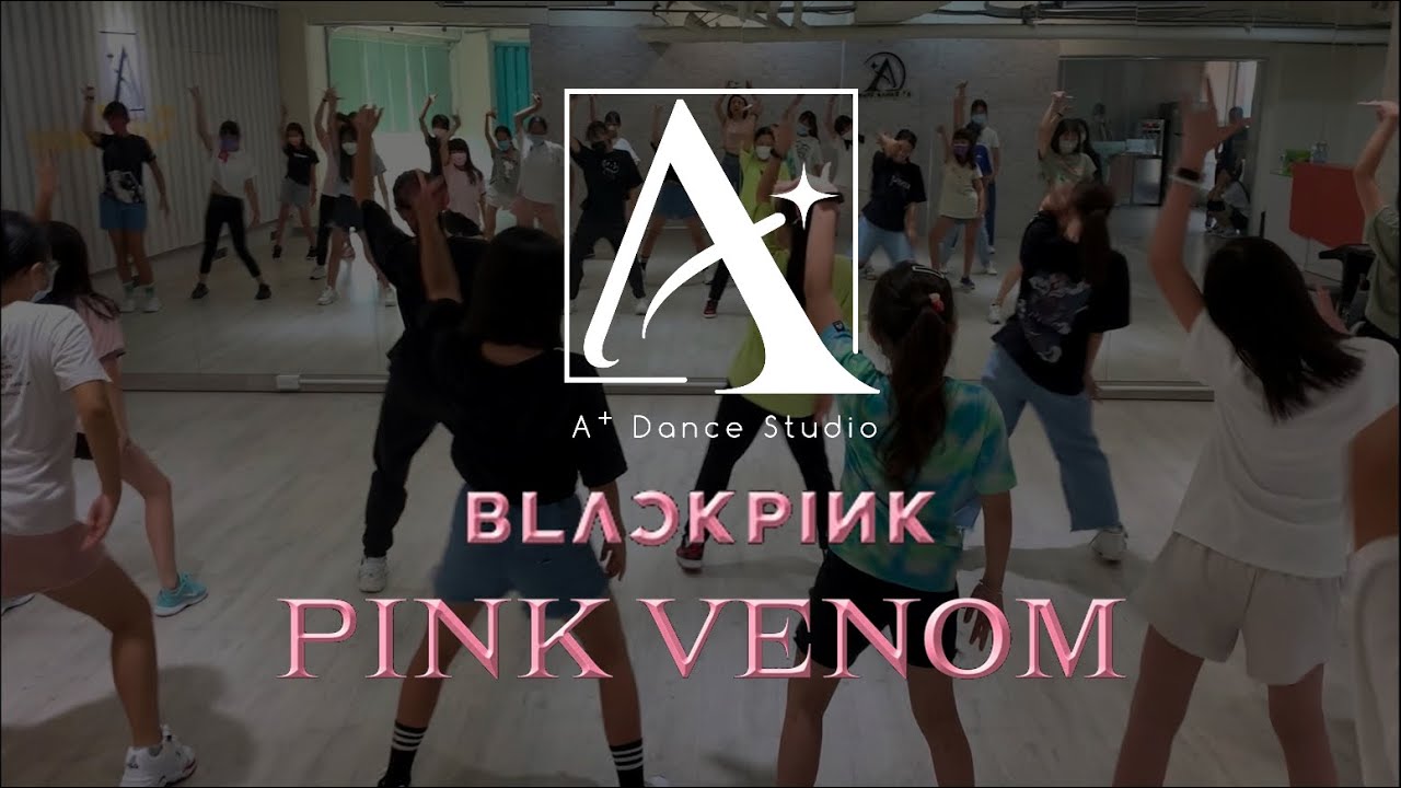 A+ Dance街舞0820 Pink Venom - Blackpink - YouTube