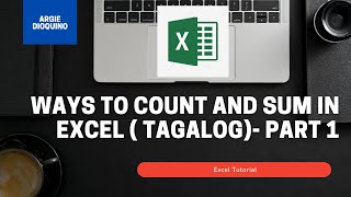 Ways to Count and Sum in Excel (Tagalog) - Part1