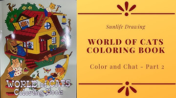 World of Cats by Sunlife Drawing Color and Chat - Part 2