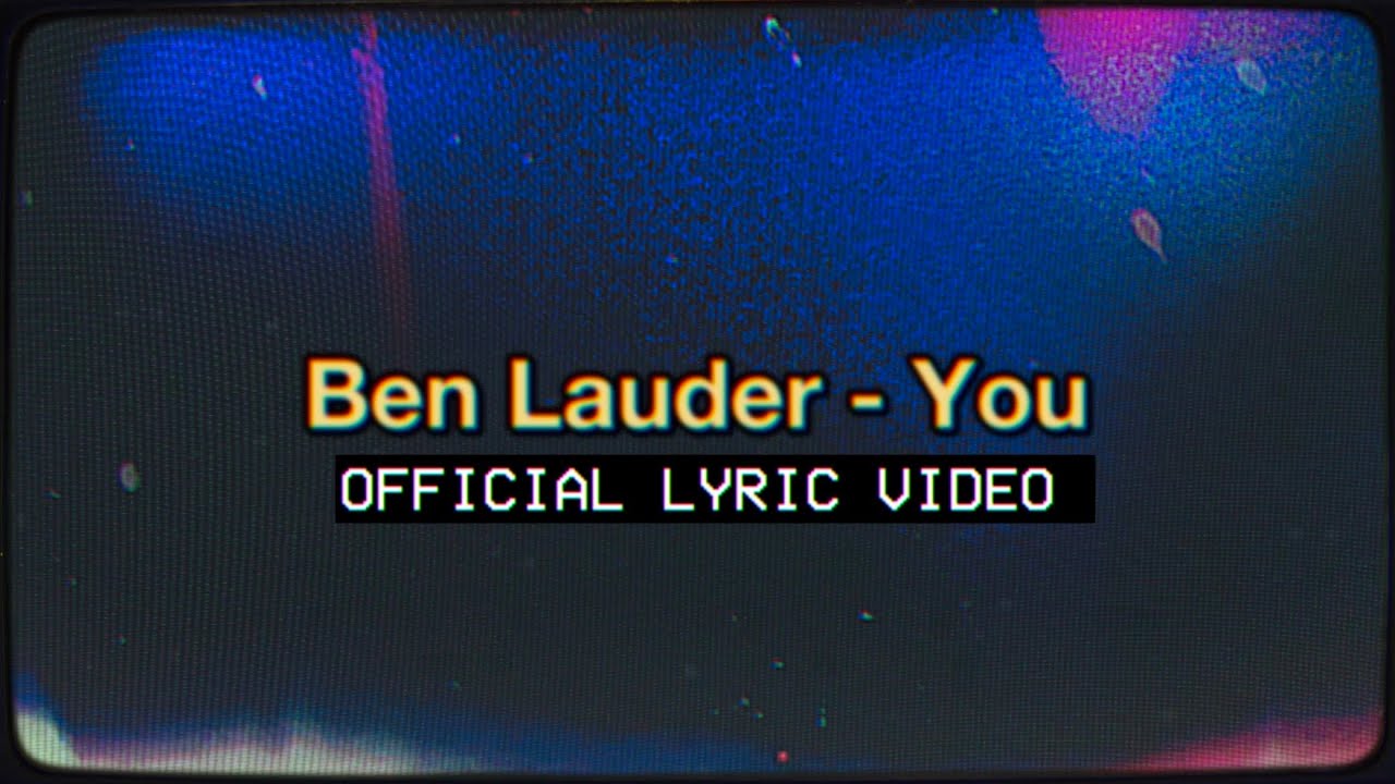 Ben Lauder - You (Official Lyric Video)