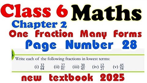 ആറാം ക്ലാസ് കണക്ക് അധ്യായം 2 ഒരു ഭിന്നസംഖ്യ പല രൂപങ്ങൾ പേജ് നമ്പർ 28 പുതിയ പാഠപുസ്തകം