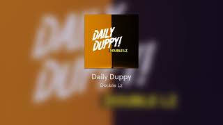 Double Lz - Daily Duppy #8D