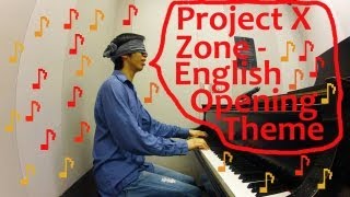 Project X Zone - English Opening Theme
