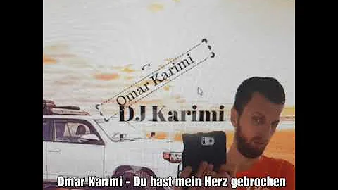 Omar Karimi - Du hast mein Herz gebrochen