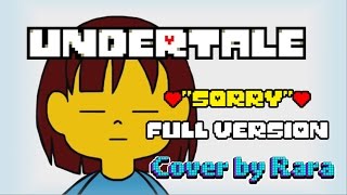 【ＲＡＲＡ 】UNDERTALE - Sorry FULL VERSION (Cover/Parody)