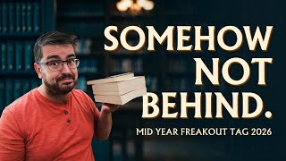 Mid Year Freak Out 2026 | Somehow I'm Not Behind On My Reading Goals